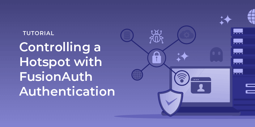 Controlling a hotspot with FusionAuth authentication