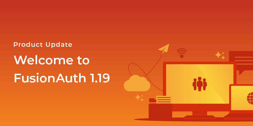 Announcing FusionAuth 1.19