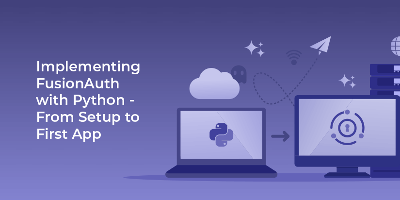 Implementing FusionAuth with Python - from setup to first app