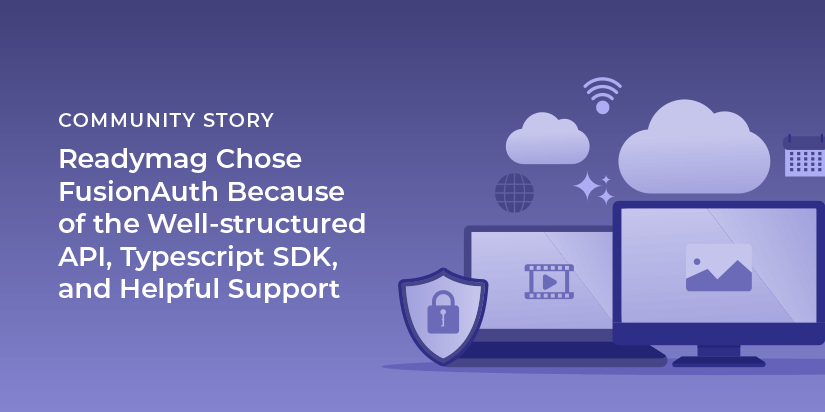 Readymag chose FusionAuth because of the well-structured API, Typescript SDK, and helpful support